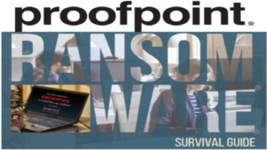 Proofpoint Ransomware Survival Guide