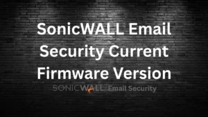 How_to_verify_SonicWALL_Email_security_current_Firmware_version
